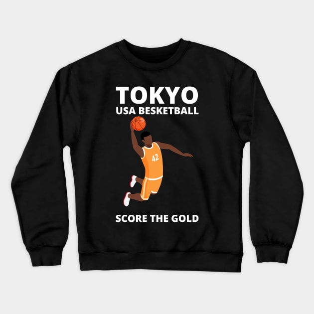 Team USA Basketbal Tokyo USA Basketball, Score The Gold, , Tokyo 2020 Crewneck Sweatshirt by Hussar